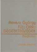 Révész György - Fül,- orr,- gégebetegségek