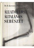 Dr. B. Kovács András - Állatorvosi általános sebészet