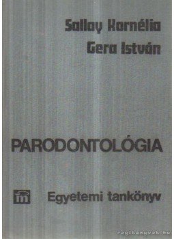 Sallay Kornélia, Gera István - Parodontológia Sallay Kornélia, Gera István - Parodontológia, Budapest 1981 antikvár könyv