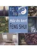 Schillinger Péter - Ház és kert - Feng Shui