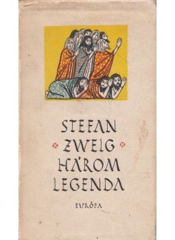Zweig, Stefan - Három legenda Zweig, Stefan - Három legenda, Budapest 1957 antikvár könyv