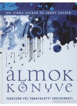 Zucker, Fiona, ZUCKER JONNY - Álmok könyve Zucker, Fiona, ZUCKER JONNY - Álmok könyve, 2008 antikvár könyv