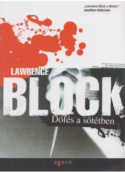 Lawrence Block - Döfés a sötétben Lawrence Block - Döfés a sötétben, Budapest 2007 antikvár könyv