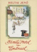 Heltai Jenő - Family Hotel / VII. Emánuel