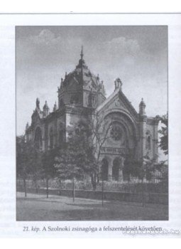 Papp Zsolt - A szolnoki zsidóság emlékkönyve Papp Zsolt - A szolnoki zsidóság emlékkönyve, Szolnok - Budapest 2008 antikvár könyv