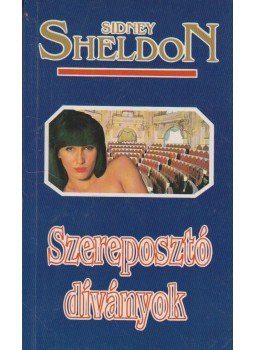 Sidney Sheldon - Szereposztó díványok Sidney Sheldon - Szereposztó díványok, Budapest 1994 antikvár könyv