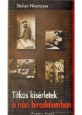 Niemayer, Stefan - Titkos kísérletek a náci birodalomban