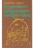 Csontos Gábor - Egyedem-begyedem tenger-tánc
