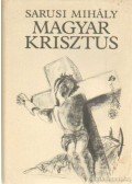 Sarusi Mihály - Magyar Krisztus