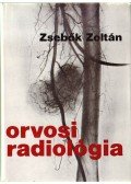 Zsebők Zoltán - Orvosi radiológia
