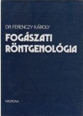 Ferenczy Károly - Fogászati röntgenológia