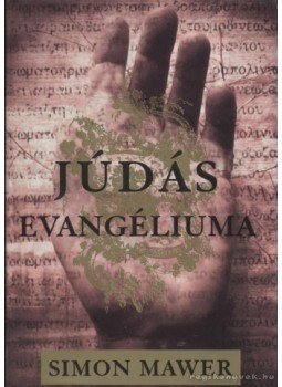 Mawer, Simon - Júdás evangéliuma Mawer, Simon - Júdás evangéliuma, Debrecen 2001 antikvár könyv