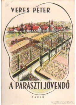 Veres Péter - A paraszti jövendő Veres Péter - A paraszti jövendő, Budapest 1948 antikvár könyv