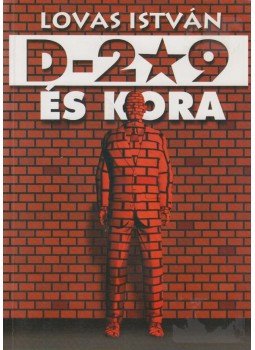 Lovas István - D-209 és kora Lovas István - D-209 és kora, Budapest 2002 antikvár könyv