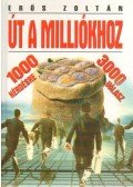 Erős Zoltán - Út a milliókhoz