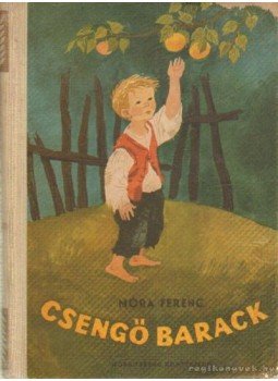 Móra Ferenc - Csengő barack Móra Ferenc - Csengő barack, 0 antikvár könyv