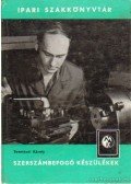 Szentkuti Károly - Szerszámbefogó készülékek