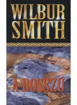 Wilbur Smith - A bosszú Wilbur Smith - A bosszú, Budapest 2002 antikvár könyv
