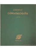 Vadas Ervin (szerk.),Marton Béla - Agrotröszt gépkatalógusa I. kötet