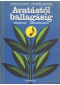 Gyárfás Endre,Kecskés András - Avatástól ballagásig
