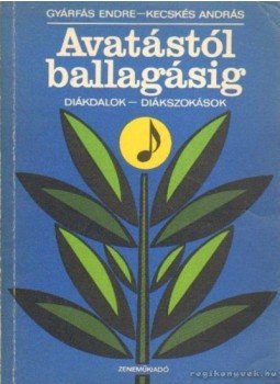 Gyárfás Endre, Kecskés András - Avatástól ballagásig Gyárfás Endre, Kecskés András - Avatástól ballagásig, Budapest 1977 antikvár könyv