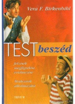 Birkenbihl, Vera F. - Testbeszéd Birkenbihl, Vera F. - Testbeszéd, 2007 antikvár könyv