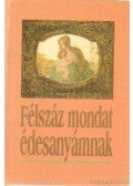 Harangi Anna - Félszáz mondat édesanyámnak