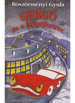 Böszörményi Gyula - Gergő és a bűbájketrec Böszörményi Gyula - Gergő és a bűbájketrec, Budapest 2003 antikvár könyv