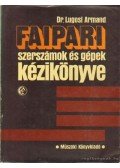 Dr. Lugosi Armand - Faipari szerszámok és gépek kézikönyve