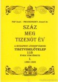 Pap Zsolt,Purinszky József - Száz meg tizenöt év I. kötet