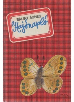 Bálint Ágnes - Hajónapló Bálint Ágnes - Hajónapló, Budapest 1978 antikvár könyv