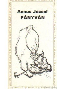 Annus József - Pányván Annus József - Pányván, Budapest 1977 antikvár könyv