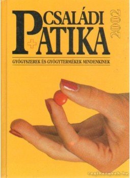 Varró Mihály - Varróné Baditz Márta - Családi patika 2002 Varró Mihály - Varróné Baditz Márta - Családi patika 2002, Budapest 2002 antikvár könyv