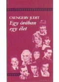Csengery Judit - Egy órában egy élet