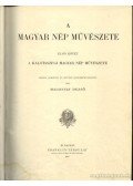 Malonyay Dezső - A magyar nép művészete I-V.