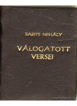 Babits Mihály - Babits Mihály válogatott versei Babits Mihály - Babits Mihály válogatott versei, Budapest 1975 antikvár könyv