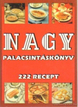 Urr Géza (szerk.) - Nagy palacsintáskönyv Urr Géza (szerk.) - Nagy palacsintáskönyv, 0 antikvár könyv