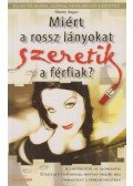 Argov, Sherry - Miért a rossz lányokat szeretik a férfiak?