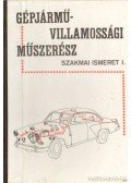 Reményi Sándor - Gépjárművillamossági műszerész szakmai ismeret I.