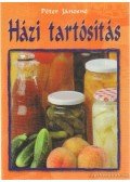 Péter Jánosné - Házi tartósítás
