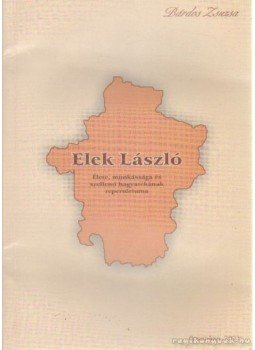 Bárdos Zsuzsa - Elek László Bárdos Zsuzsa - Elek László, Orosháza 2003 antikvár könyv
