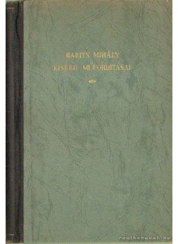 Babits Mihály - Babits Mihály kisebb műfordításai Babits Mihály - Babits Mihály kisebb műfordításai, 0 antikvár könyv