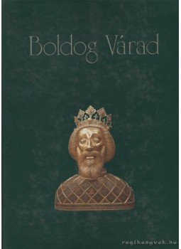 Bálint István János - Boldog Várad Bálint István János - Boldog Várad, Budapest 0 antikvár könyv