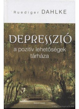 Ruediger Dahlke - Depresszió Ruediger Dahlke - Depresszió, Budapest 2007 antikvár könyv