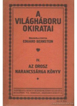 Eduard Bernstein - A világháború okiratai IV. Eduard Bernstein - A világháború okiratai IV., Budapest 0 antikvár könyv