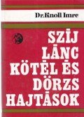Knoll Imre dr. - Szíj- lánc- kötél- és dörzshajtások