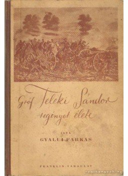 Gyulai Farkas - Gróf Teleki Sándor regényes élete Gyulai Farkas - Gróf Teleki Sándor regényes élete, 0 antikvár könyv