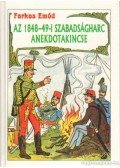 Farkas Emőd - Az 1848-49-i szabadságharc anekdotakincse