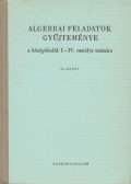 Varga Tamás - Algebrai feladatok gyűjteménye a középiskolák I-IV. osztálya számára II. kötet