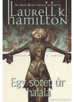 Laurell K. Hamilton - Egy sötét úr halála Laurell K. Hamilton - Egy sötét úr halála, Budapest 2008 antikvár könyv